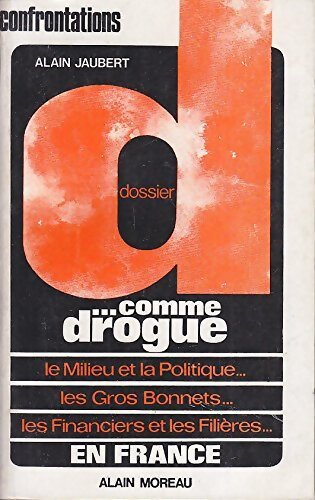 D comme drogue - Alain Jaubert - Livre