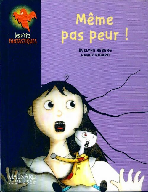 Même pas peur ! - Evelyne Reberg, Nancy Ribard - Livre