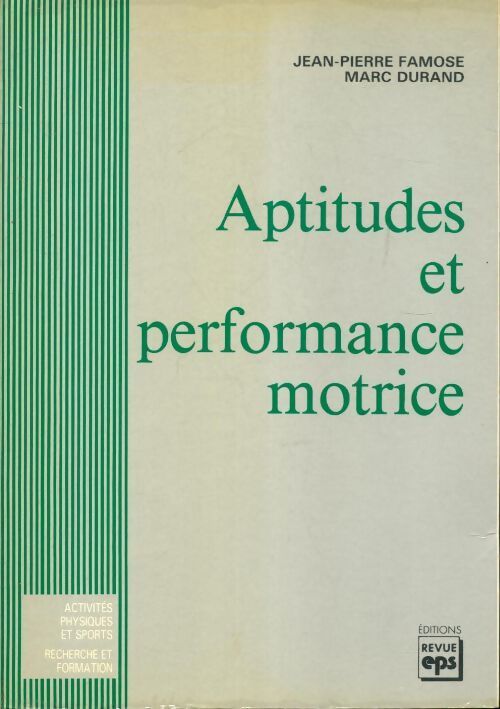 Aptitudes et performance motrice - Jean-Pierre Famose - Livre
