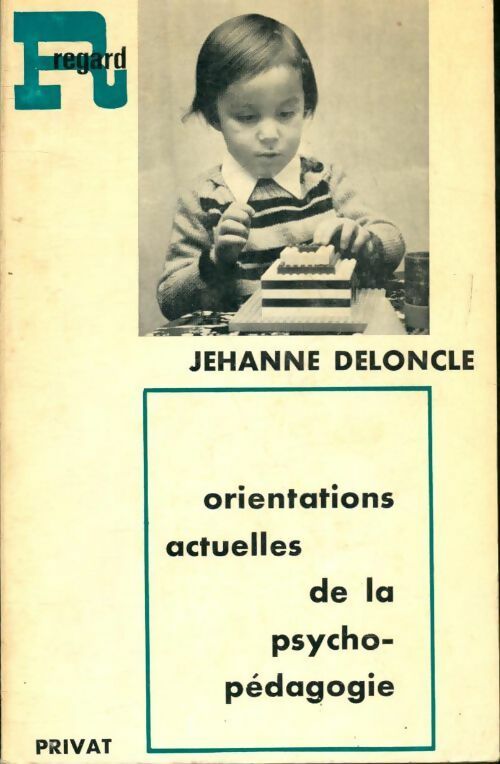 Orientations actuelles de la psycho-pédagogie - Jehanne Deloncle - Livre