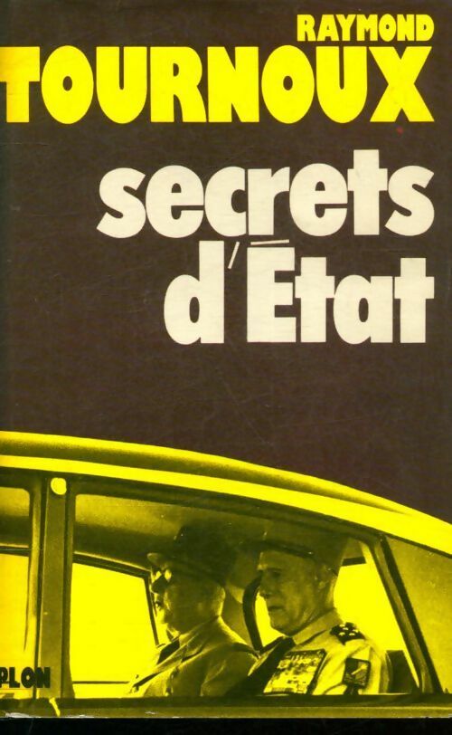 Secrets d'Etat - Jean-Raymond Tournoux - Livre