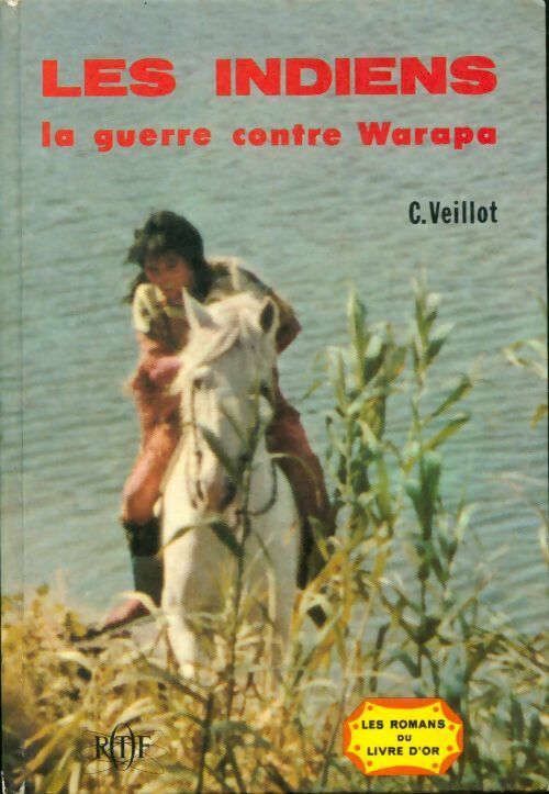 Les indiens la guerre contre Warapa - Claude Veillot - Livre