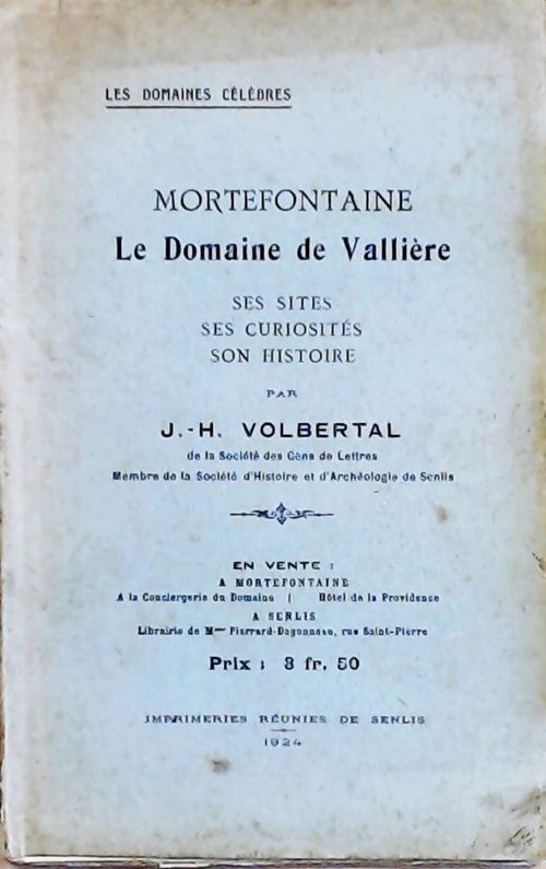 Mortefontaine ,Le domaine de Vallière - J.H. Volbertal - Livre
