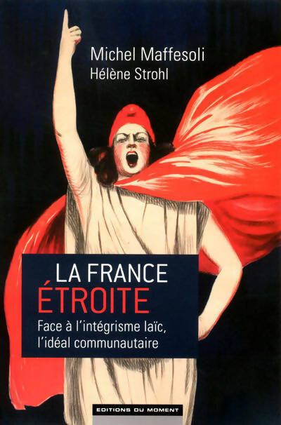 La France étroite - Michel Maffesoli - Livre