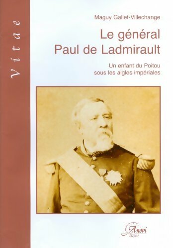 Le général Paul de Ladmirault - Maguy Gallet-Villechange - Livre