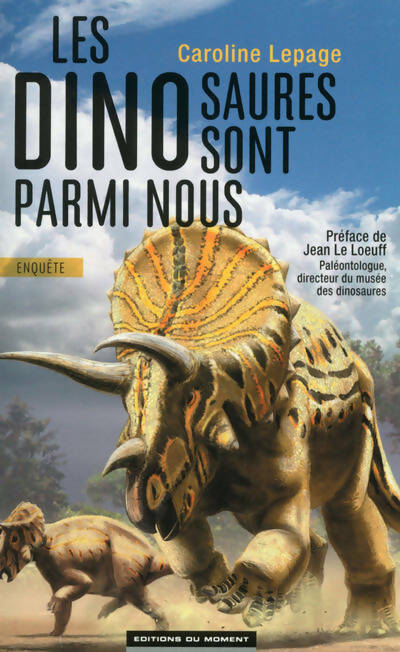Les dinosaures sont parmi nous - Caroline Lepage - Livre
