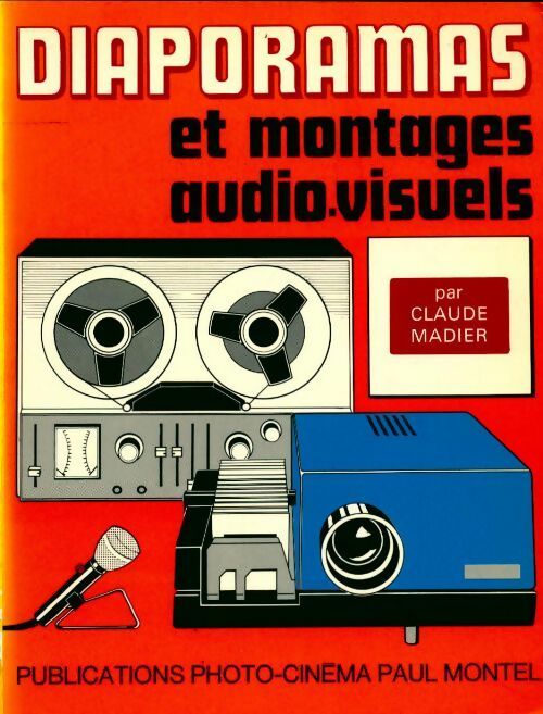 Diaporamas et montages audiovisuels - Claude Madier - Livre