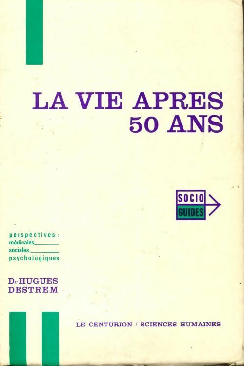 La vie après 50 ans - Hugues Destrem - Livre