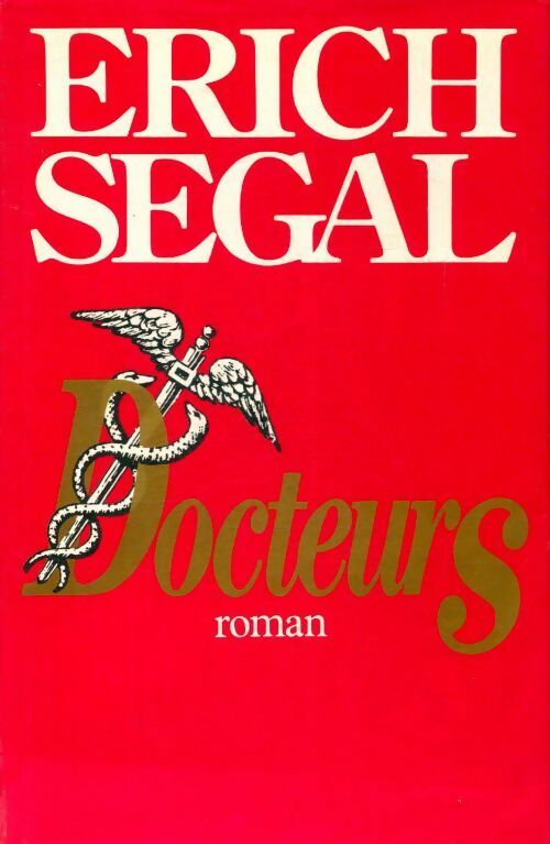 Docteurs - Erich Segal - Livre