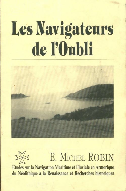 Les navigateurs de l'oubli - Michel Robin - Livre