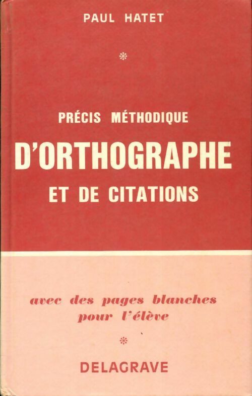 Précis méthodique d'orthographe et de citations - Paul Hatet - Livre
