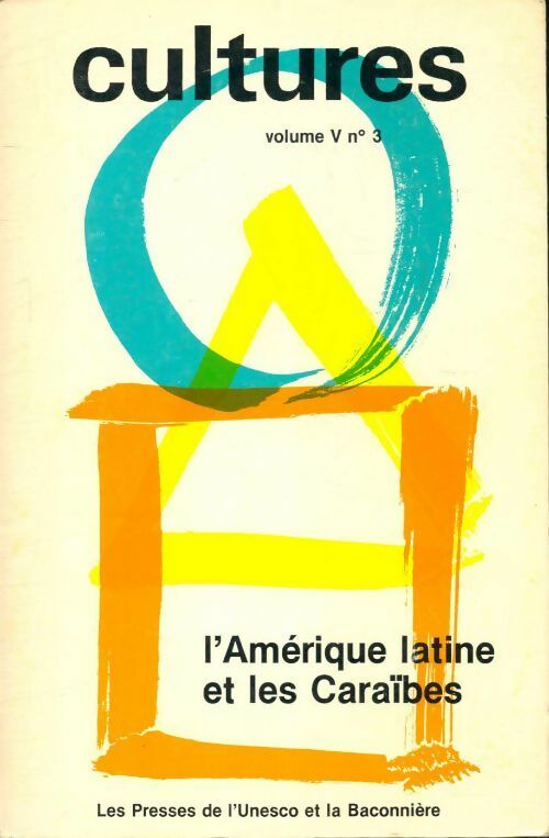 Cultures volume V n°3 : L'Amérique latine et les Caraïbes - Collectif - Livre