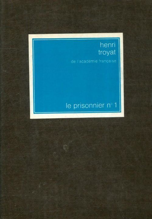 Le prisonnier n°1 - Henri Troyat - Livre