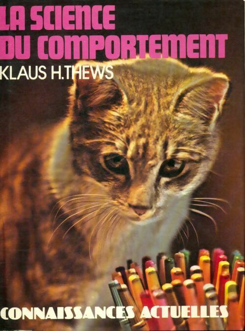 La science du comportement - Klaus H. Thews - Livre