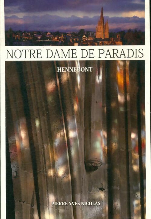 Notre Dame de Paradis Hennebont - Pierre-Yves Nicolas - Livre
