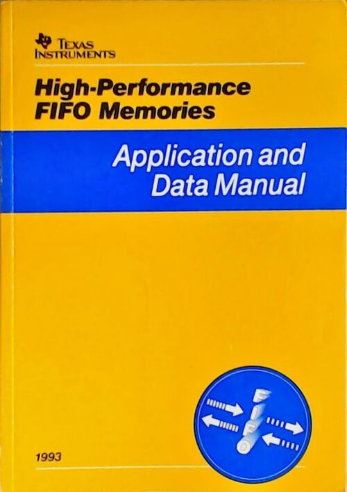 High-performance FIFO memories : Application and Data Manual 1993 - Collectif - Livre