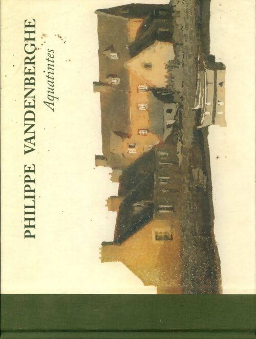 Aquatintes - Philippe Vandenberghe - Livre