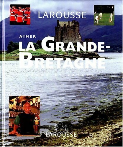 Aimer la Grande Bretagne - Collectif - Livre