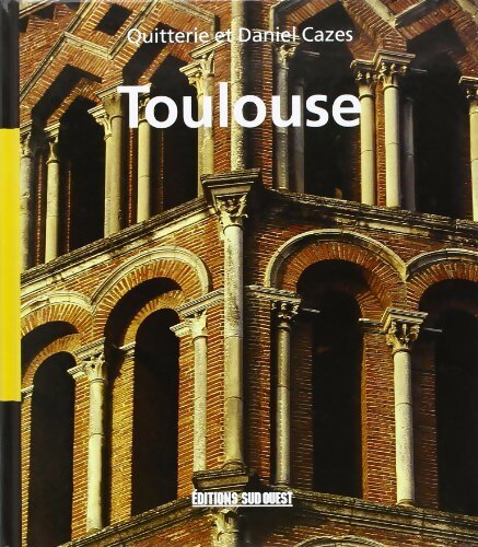 Toulouse - Quitterie Cazes - Livre