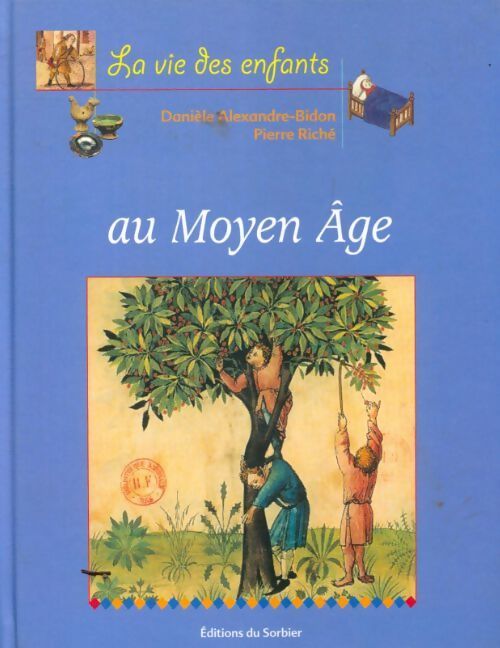 Au moyen age - Danièle Alexandre-Bidon - Livre