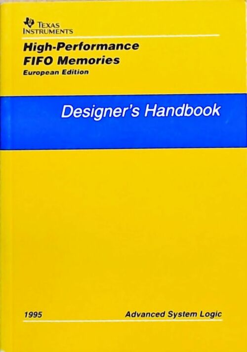 High-performance FIFO memories European edtiion : Designer's Handbook 1995 - Collectif - Livre