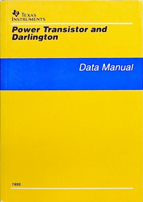 Power transistor and Darlington : Data manual 1995 - Collectif - Livre