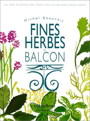 Fines herbes au balcon - Michel Beauvais - Livre