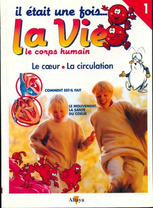 Il était une fois la vie Tome I : Le coeur, la circulation - Albert Barillé - Livre