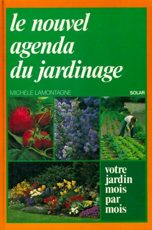 Le nouvel agenda du jardinage - Michèle Lamontagne - Livre
