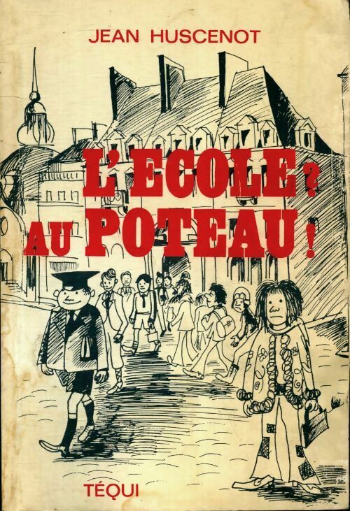 L'école au poteau - Jean Huscenot - Livre