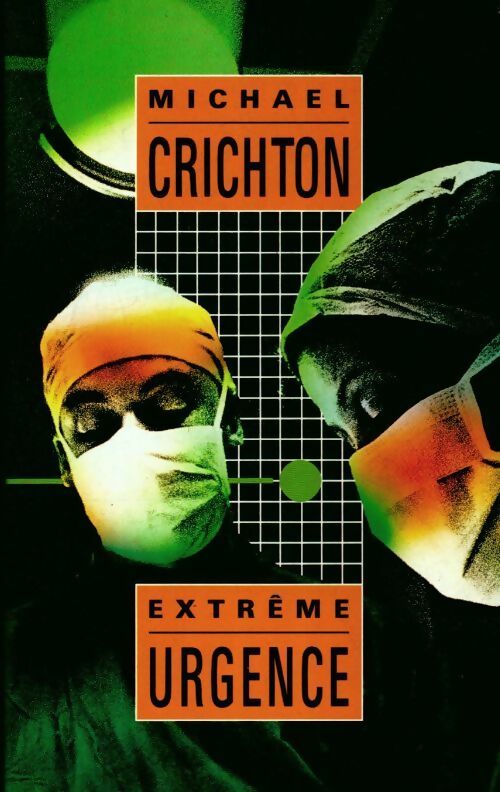 Extrême urgence - Michael Crichton - Livre