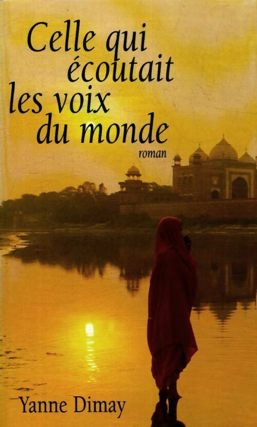 Celle qui écoutait les voix du monde - Yanne Dimay - Livre