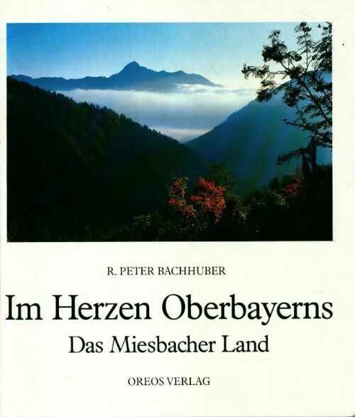 Im Herzen Oberbayerns - Peter Bachhuber - Livre