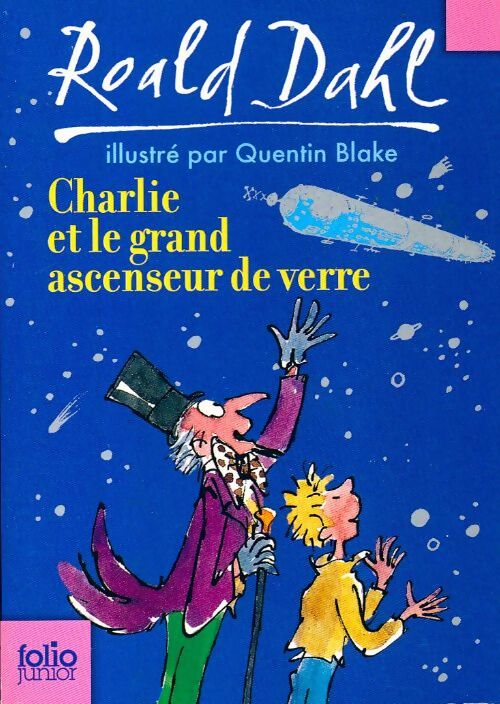 Charlie et le grand ascenseur de verre - Roald Dahl - Livre