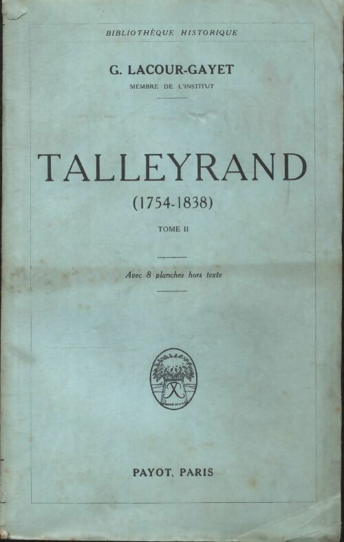 Talleyrand Tome II : 1754-1838 - G. Lacour-Gayet - Livre