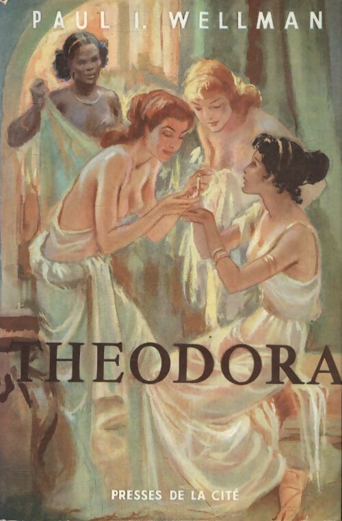 Théodora - Paul Wellman - Livre