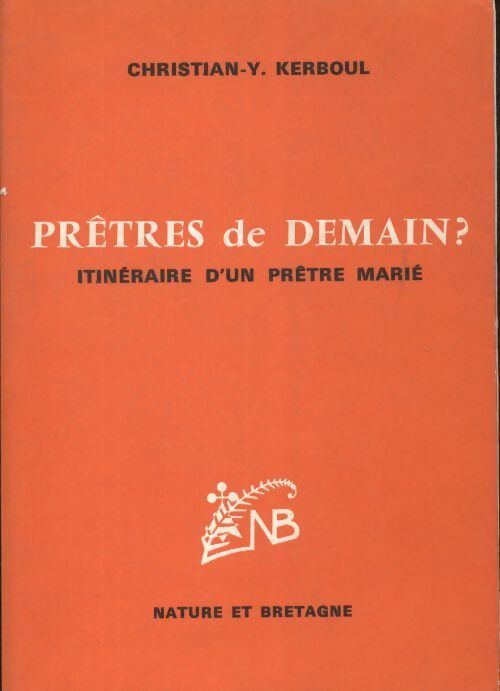 Prêtres de demain ? itinéraire d'un prêtre marié - Christian Y.M. Kerboul - Livre