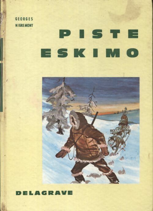 Piste eskimo - Georges Nigremont - Livre