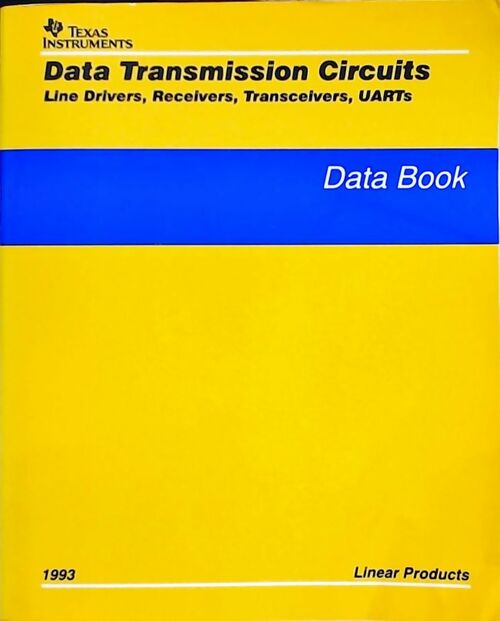 Data transmission circuits Line drivers, receivers, transceivers, UARTs : Data book 1993 - Collectif - Livre