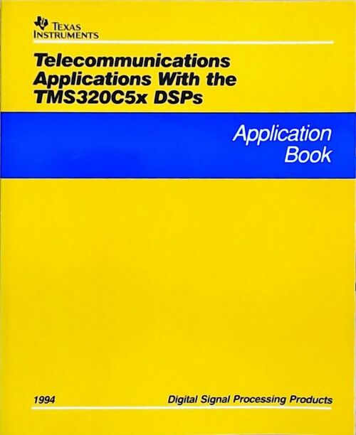 Telecommunications applications with the TMS320C5x DSPs : Application book 1994 - Collectif - Livre