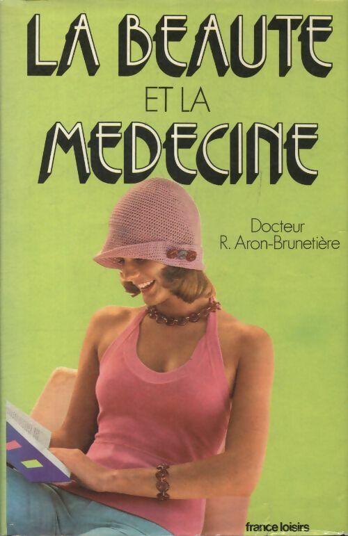La beauté et la médecine - R. Aron-Brunetière - Livre