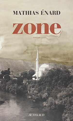 Zone - Mathias Enard - Livre