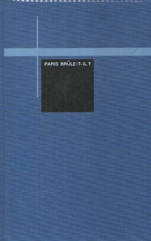 Paris brûle-t-il ? - Dominique Lapierre - Livre