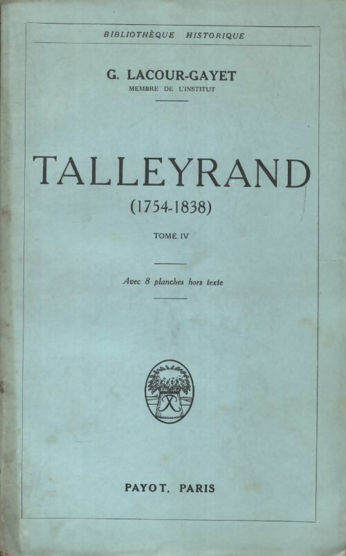 Talleyrand Tome IV - G. Lacour-Gayet - Livre