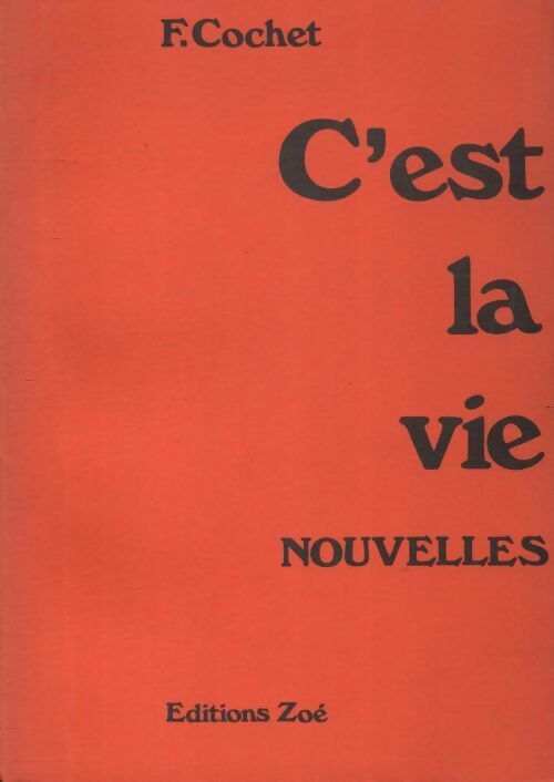 C'est la vie - F Cochet - Livre