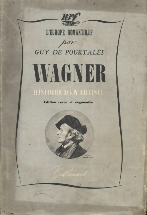 Wagner. Histoire d'un artiste - Guy De Pourtalès - Livre