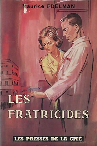 Les fratricides - Maurice Edelman - Livre