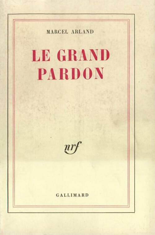 Le grand pardon - Marcel Arland - Livre