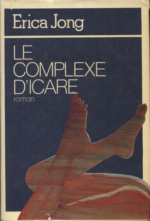 Le complexe d'Icare - Erica Jong - Livre