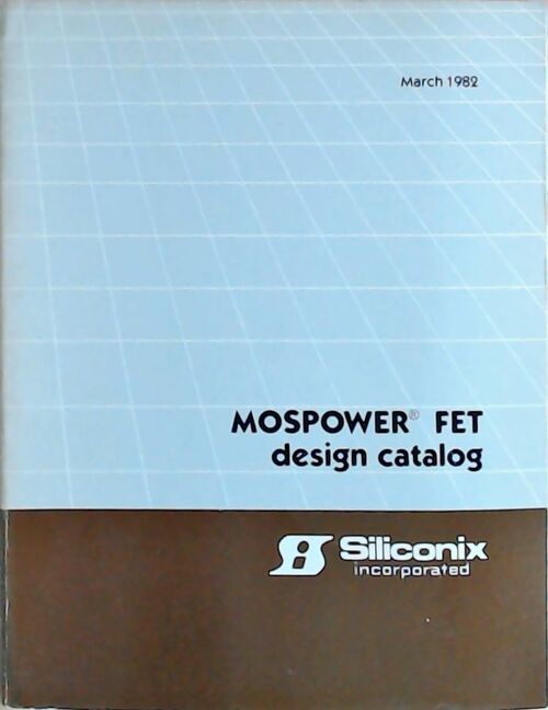 Mospower FET design catalog 1982 - Collectif - Livre